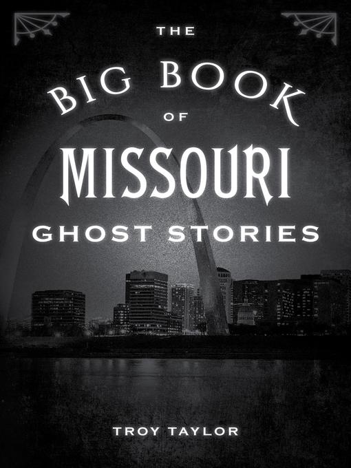 Title details for The Big Book of Missouri Ghost Stories by Troy Taylor - Available